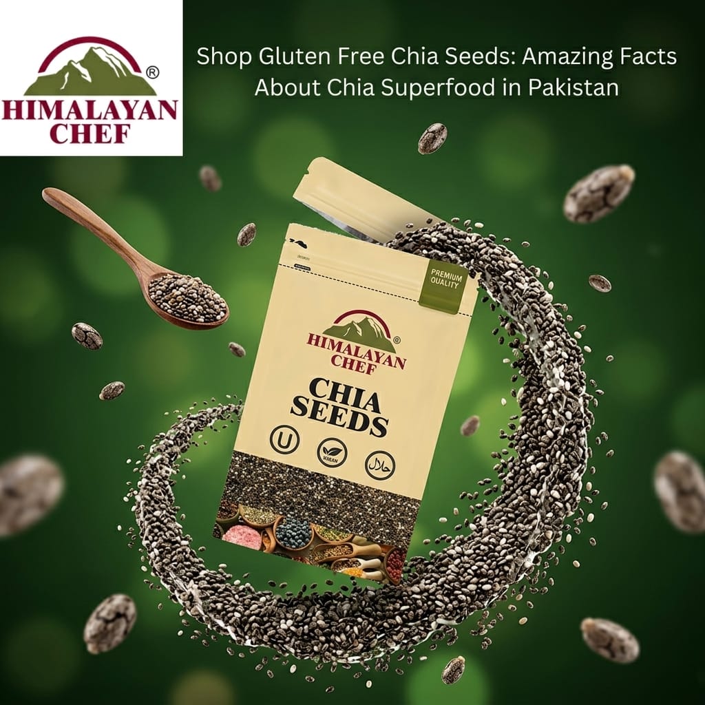 Shop Gluten Free Chia Seeds: What You Need to Know About Chia Superfood in Pakistan