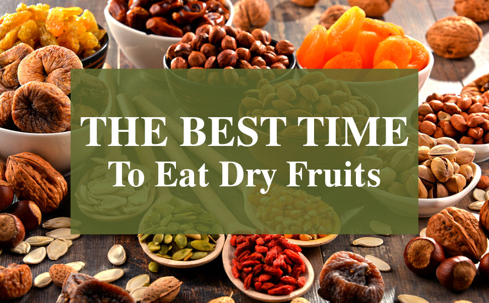 The Best Time to Eat Dry Fruits